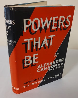 Item #12361 Powers That Be; the Mayfair lectures. Alexander Cannon