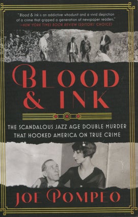 Item #12369 Blood & Ink; the scandalous Jazz Age double murder that hooked America on true crime....