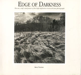 Item #12396 Edge of Darkness; the art, craft, and power of the high-definition monochrome...