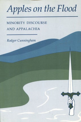 Item #12404 Apples on the Flood; minority discourse and Appalachia. Rodger Cunningham