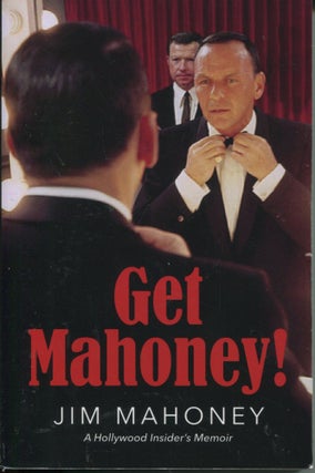 Item #12407 Get Mahoney!; a Hollywood insider's memoir. Jim Mahoney