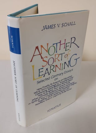 Item #12442 Another Sort of Learning; selected contrary essays. James V. Schall