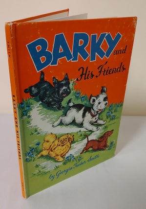 Item #12455 Barky and His Friends; stories in rhymed prose. Georgia Tucker Smith