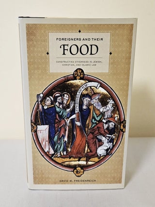 Item #12534 Foreigners and Their Food; constructing otherness in Jewish, Christian, and Islamic...