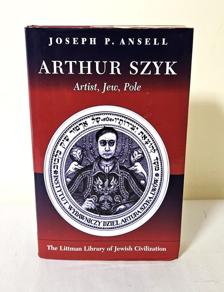 Item #12569 Arthur Szyk; artist, Jew, Pole. Joseph P. Ansell.