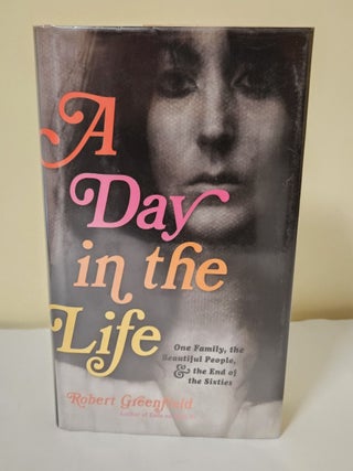 Item #12776 A Day in the Life; one family, the beautiful people, and the end of the sixties....