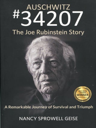 Item #12788 Auschwitz #34207; the Joe Rubinstein story: a remarkable journey of survival and...