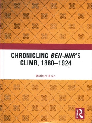 Chronicling Ben-Hur's Climb, 1880-1924. Barbara Ryan.