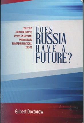 Item #12969 Does Russia Have a Future?; collected (nonconformist) essays on Russia, American and...