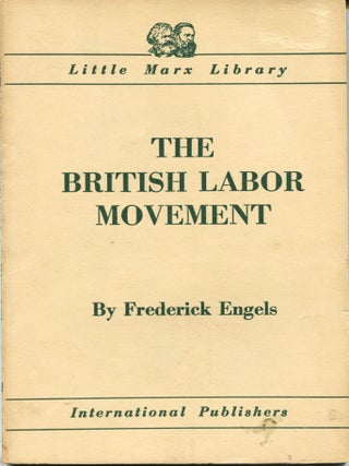 Item #12988 The British Labor Movement. Frederick Engels