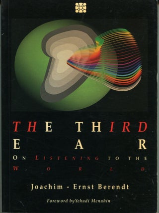 Item #13042 The Third Ear; on listening to the world. Joachim-Ernst Berendt