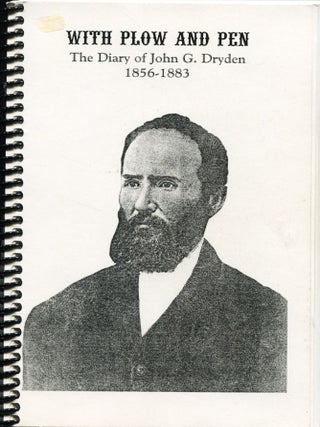 Item #13071 With Plow and Pen; the diary of John G. Dryden 1856-1883. John G. Dryden