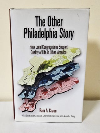 Item #13104 The Other Philadelphia Story; how local congregations support quality of life in...