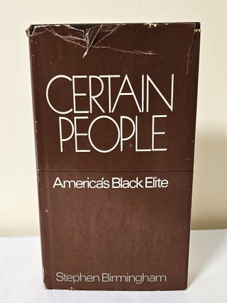Item #13124 Certain People; America's black elite. Stephen Birmingham
