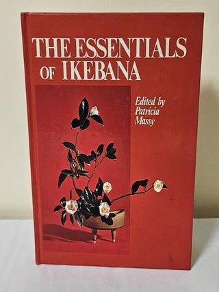 The Essentials of Ikebana. Patricia Massy.