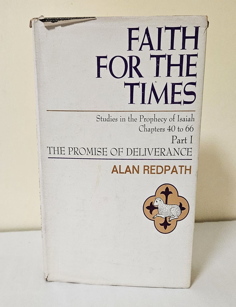 Faith for the Times; studies in prophecy of Isaiah chapters 40 to 66 ...