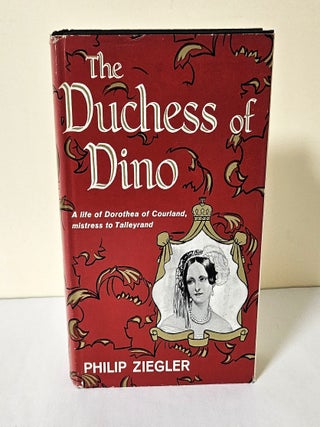 Item #13272 The Duchess of Dino. Philip Ziegler