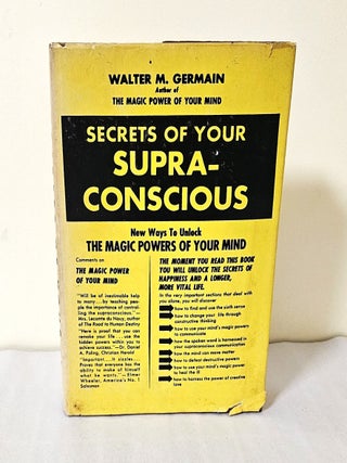 Item #13357 Secrets of Your Supra-Conscious; new ways to unlock the magic powers of your mind....
