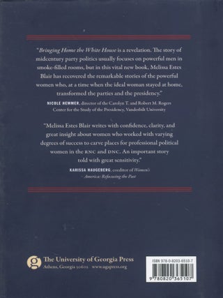 Bringing Home the White House; the hidden history of women who shaped the presidency in the twentieth century