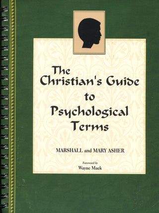 Item #13719 The Christian's Guide to Psychological Terms. Marshall Asher, Mary Asher