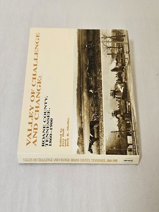 Valley of Challenge and Change; Roane County, Tennessee, 1860-1900