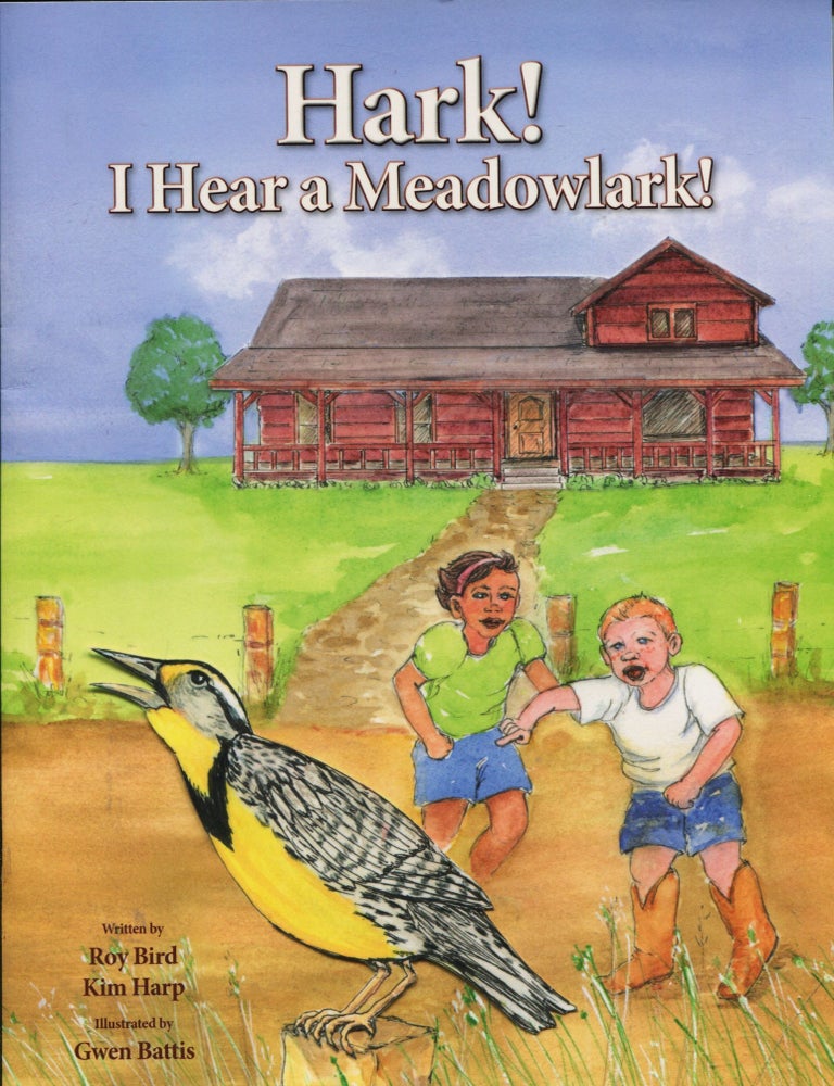 Item #13794 Hark!; I hear a meadowlark! Roy Bird, Kim Harp.
