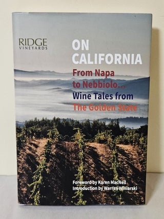 Item #13803 On California; from Napa to Nebbiolo...wine tales from the Golden State. Susan Keevil