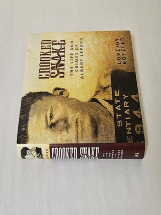 Crooked Snake; the life and crimes of Albert Lepard