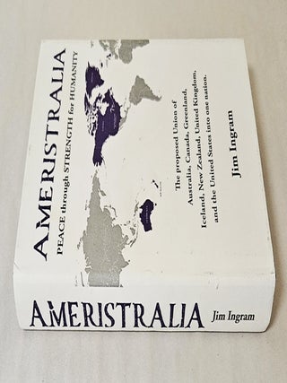 Ameristralia; peace through strength for humanity