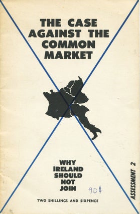Item #13874 The Case Against the Common Market. Wolfe Tone Society
