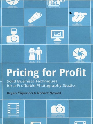 Item #13904 Pricing for Profit; solid business techniques for a profitable photography studio....