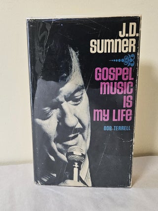J. D. Sumner; gospel music is my life. Bob Terrell.