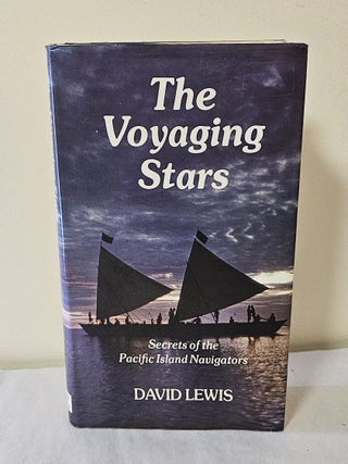 Item #13931 The Voyaging Stars; secrets of Pacific island navigators. David Lewis