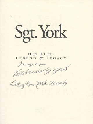 Sgt. York: His Life, Legend & Legacy; the remarkable untold story of Sergeant Alvin C. York
