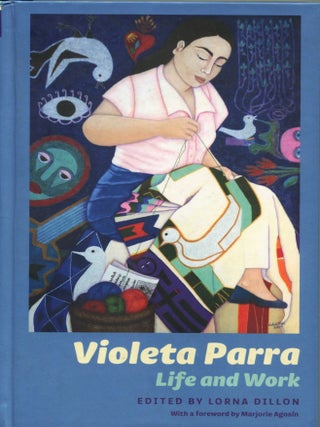 Item #14245 Violeta Parra; life and work. Lorna Dillon