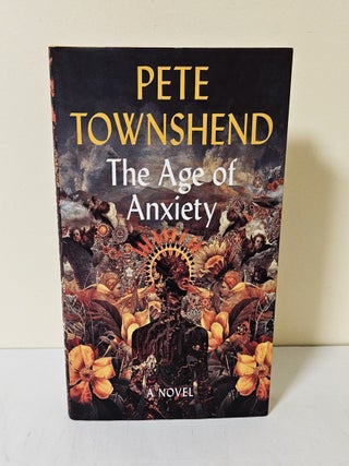 The Age of Anxiety; a novel. Pete Townshend.