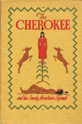 Item #14299 The Cherokee; and his Smoky Mountain legends. Mary Newman Fitzgerald