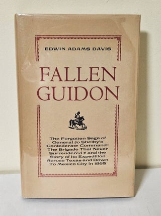 Item #14305 Fallen Guidon; the forgotten saga of General Jo Shelby's Confederate command. Edwin...