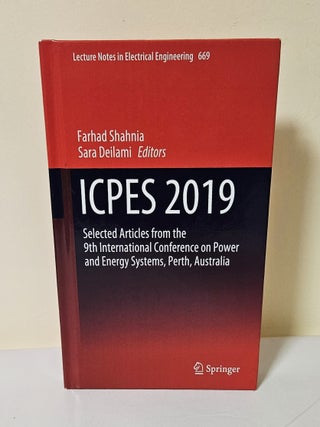 ICPES 2019; selected articles from the 9th International Conference on Power and Energy Systems, Farhad Shahnia, Sara Deilami.