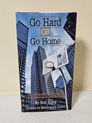Item #14532 Go Hard or Go Home. Bob Foley