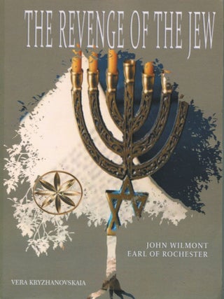 Item #14587 The Revenge of the Jew; dictated by the spirit John Wilmont Earl of Rochester. Vera...