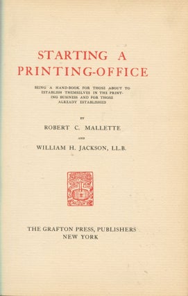 Starting a Printing-Office; being a hand-book for those about to establish themselves in the printing business and for those already established