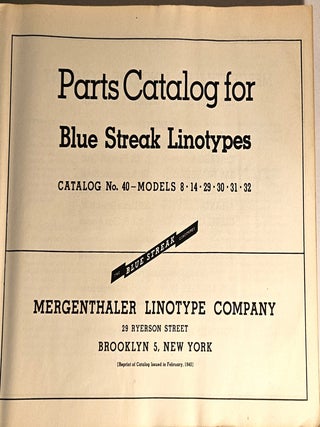 Parts Catalog for Blue Streak Linotypes; catalog No. 40 - models 8, 14, 29, 30, 31, 32