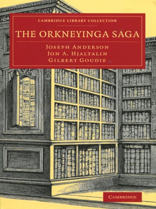 Item #14648 The Orkneyinga Saga. Joseph Anderson, Jon A. Hjaltalin, Gilbert Goudie