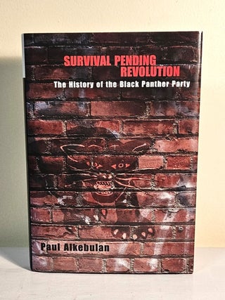 Item #14660 Survival Pending Revolution; the history of the Black Panther Party. Paul Alkebulan