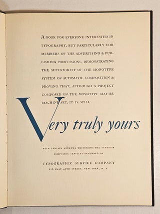 Very Truly Yours; with certain addenda describing the superior composing services rendered by Typographic Service Company