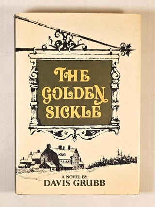 The Golden Sickle; a tale by Davis Grubb. Davis Grubb.