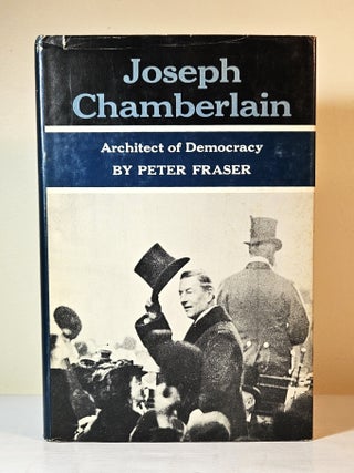 Item #14748 Joseph Chamberlain; radicalism and empire, 1868-1914. Peter Fraser