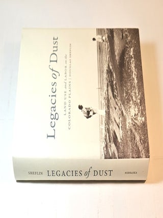 Legacies of Dust; land use and labor on the Colorado plains