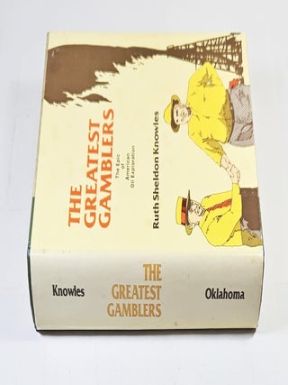 The Greatest Gamblers; the epic of American oil exploration